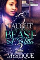 Caught Between a Beast and a Hitta 2 1724330128 Book Cover