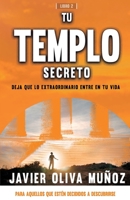 TU TEMPLO SECRETO: Deja que lo extraordinario entre en tu vida. (Spanish Edition) 8409204401 Book Cover