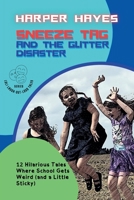 Sneeze Tag and the Glitter Disaster: 12 Hilarious Tales Where School Gets Weird (and a Little Sticky) (Lol! Laugh-Out-Loud Tales) B0FB6HPL1W Book Cover