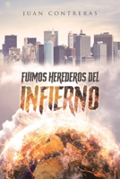 Fuimos Herederos del Infierno 1662493185 Book Cover