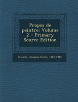 Propos de Peintre; Volume 2 1245153544 Book Cover