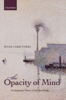 Opacity of Mind: An Integrative Theory of Self-Knowledge 0199685142 Book Cover