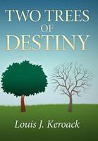 Two Trees of Destiny 1477149511 Book Cover