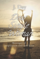 Dear Single Woman: Messages of Inspiration and Self Love 0988627663 Book Cover