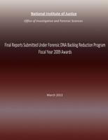 Final Reports Submitted Under Forensic DNA Backlog Reduction Program Fiscal Year 2009 Awards: March 2013 150284656X Book Cover