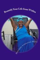 Beautify Your Life from Within 1519390297 Book Cover