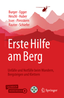 Erste Hilfe Am Berg : Unf?lle und Notf?lle Beim Wandern, Bergsteigen und Klettern 3662624974 Book Cover