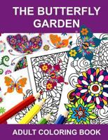 The Butterfly Garden: Adult Coloring Book 1535313862 Book Cover