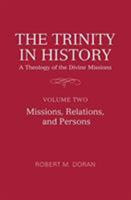 Trinity in History: A Theology of the Divine Missions: Volume Two: Missions, Relations, and Persons 1487504837 Book Cover