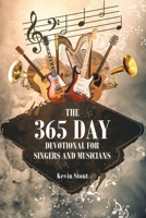 The 365 Day Devotional For Singers And Musicians B0CWD4ZG2V Book Cover