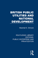 British Public Utilities and National Development 0367150425 Book Cover