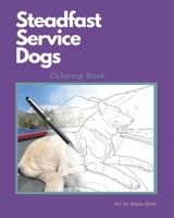 Steadfast Service Dogs Coloring Book B0CL2RQY8W Book Cover