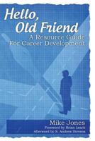 Hello, Old Friend: A Resource Guide For Career Development 1491044179 Book Cover