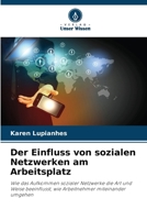 Der Einfluss von sozialen Netzwerken am Arbeitsplatz: Wie das Aufkommen sozialer Netzwerke die Art und Weise beeinflusst, wie Arbeitnehmer miteinander umgehen (German Edition) 3639855531 Book Cover