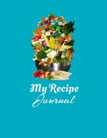 My Recipe Journal: Blank recipe pages to write your own cookbook 167463482X Book Cover