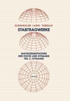 Stabtragwerke, Matrizenmethoden Der Statik Und Dynamik: Teil 2: Dynamik 3528086912 Book Cover