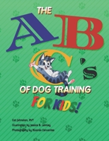 The ABC's of Dog Training for Kids B08K41XV1W Book Cover
