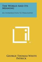 The world and its meaning;: An introduction to philosophy, 1258291592 Book Cover