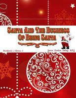 Santa and the Business of Being Santa: A Santa Training Guide 1547105828 Book Cover