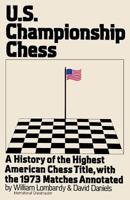 US Championship Chess with the Games of the 1973 Tournament: A History of the Highest American Chess Title, with the 1973 Matches Annotated 4871879771 Book Cover