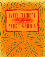 Every Moment: A Journal With Affirmations 1880032112 Book Cover
