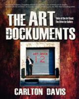 The Art Dockuments-Tales of the Art Dock, The Drive-By Gallery 098863080X Book Cover