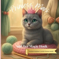 Princess Mari: and Her Magic Hook B0FD86YKCL Book Cover