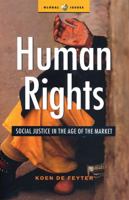 Human Rights: Social Justice in the Age of the Market (Global Issues Series) 1842774875 Book Cover