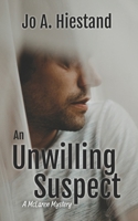 An Unwilling Suspect 1546620478 Book Cover