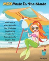 MERMade In The Shade: Word Search, Word Scramble, Word Match & Cryptogram Puzzles For Beach Umbrella Days By The Sea! B08LNLC2BN Book Cover