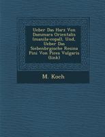 Ueber Das Harz Von Dammara Orientalis (Manila-Copal), Und, Ueber Das Siebenb Rgische Resina Pini Von Picea Vulgaris (Link) 1288150318 Book Cover