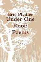 Under One Roof: Poems 0557633982 Book Cover