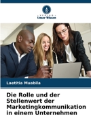Die Rolle und der Stellenwert der Marketingkommunikation in einem Unternehmen 6205785218 Book Cover