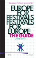 Europe for Festivals - Festivals for Europe: The Guide 2015-2016 9401430438 Book Cover