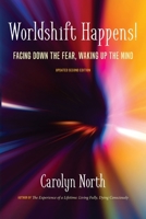 Worldshift Happens! Facing Down the Fear, Waking Up the Mind 1936033372 Book Cover
