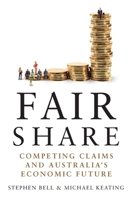 Fair Share: Competing Claims and Australia's Economic Future 0522872271 Book Cover