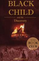 Black Child: And the Discovery 1387726587 Book Cover