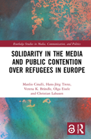 Solidarity in the Media and Public Contention over Refugees in Europe 0367419955 Book Cover