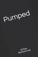 Pumped: 60 Day Workout Log. Track Your Weight and Cardio Workouts To Meet Your Goals 1082114286 Book Cover