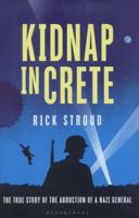 Kidnap in Crete: The True Story of the Abduction of a Nazi General 1632861933 Book Cover