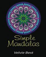 Simple Mandalas: Adult Coloring Book 1530015898 Book Cover
