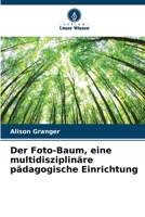 Der Foto-Baum, eine multidisziplinäre pädagogische Einrichtung 6205884380 Book Cover