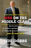 War on the Middle Class: How the Government, Big Business, and Special Interest Groups Are Waging War onthe American Dream and How to Fight Back 0670037923 Book Cover