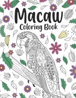 Macaw Coloring Book: A Cute Adult Coloring Books for Macaw Owner, Best Gift for Macaw Lovers B08WS884GT Book Cover