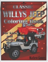 Classic Willys Jeep Coloring Book For Kids And Adults B0917P53PR Book Cover