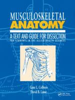 Musculoskeletal Anatomy: A Text and Guide for Dissection for Students in the Allied Health Sciences 1850705232 Book Cover