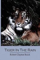 Tiger in the Rain 1450004601 Book Cover