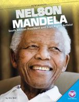 Nelson Mandela: South African President and Civil Rights Activist 1624036430 Book Cover