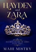 Hayden and Zara: Steamy Navy Seal and Secret Princess Royal Romance (Alluring Rulers of Azmia) 9355789505 Book Cover