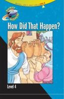 How Did That Happen?: Rocket Readers Level 4 (Rocket Readers) 0781439787 Book Cover